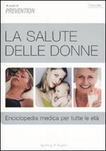 La salute delle donne. Enciclopedia medica per tutte le età