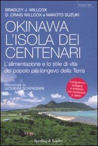 Okinawa, l'isola dei centenari - Bradley J. Willcox,Craig D. Willcox,Makoto Suzuki - copertina