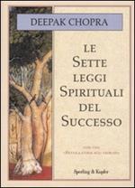 Le sette leggi spirituali del successo. Con «Piccola guida agli esercizi»