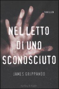 Nel letto di uno sconosciuto - James Grippando - copertina