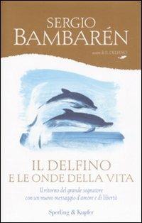 Il delfino e le onde della vita - Sergio Bambarén - copertina