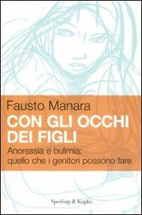 Con gli occhi dei figli. Anoressia e bulimia: quello che i genitori possono fare - Fausto Manara - copertina