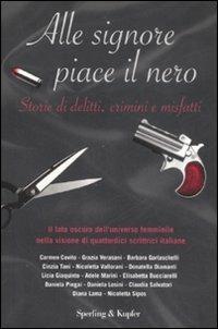 Alle signore piace il nero. Storie di delitti, crimini e misfatti - 2