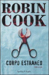 Corpo estraneo - Robin Cook - copertina