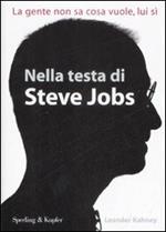 Nella testa di Steve Jobs. La gente non sa cosa vuole, lui sì