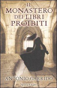 Il monastero dei libri proibiti - Antonio Garrido - copertina