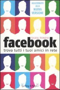 Facebook. Trova tutti i tuoi amici in Rete - Silvia Ponzio - copertina