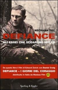 Defiance. Gli ebrei che sfidarono Hitler - Nechama Tec - copertina