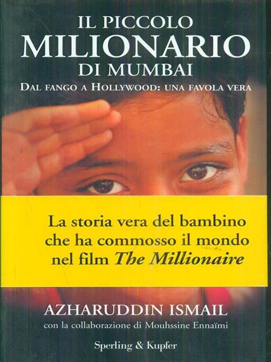 Il piccolo milionario di Mumbai. Dal fango a Hollywood: una favola vera - Azharuddin M. Ismail,Mouhssine Ennaimi - 3