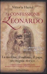 La confessione di Leonardo. La Sindone, il sultano, il papa: un enigma storico - Vittoria Haziel - copertina
