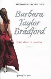 Una donna contro - Barbara Taylor Bradford - copertina