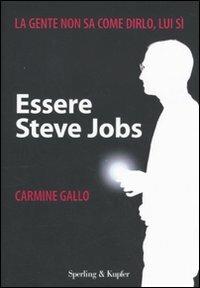 Essere Steve Jobs - Carmine Gallo - copertina