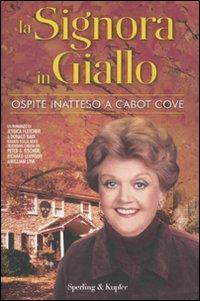 Ospite inatteso a Cabot Cove. La signora in giallo - Jessica Fletcher,Donald Bain - copertina