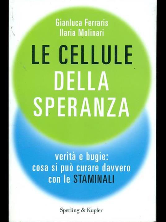 Le cellule della speranza. Verità e bugie: cosa si può curare davvero con le staminali - Gianluca Ferraris,Ilaria Molinari - 6