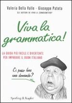 Viva la grammatica! La guida più facile e divertente per imparare il buon italiano