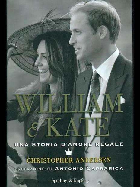 William & Kate. Una storia d'amore regale - Christopher Andersen - copertina