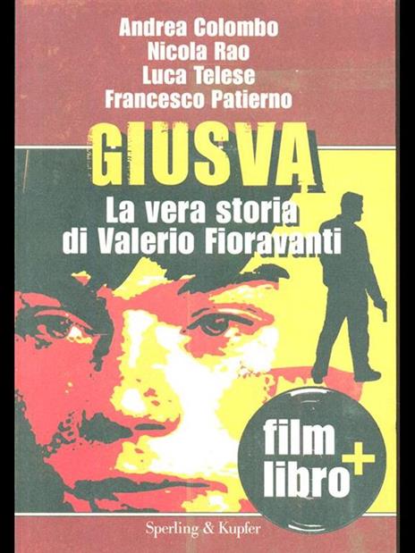 Giusva. La vera storia di Valerio Fioravanti. Con DVD - Andrea Colombo,Nicola Rao,Luca Telese - 3