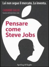 Pensare come Steve Jobs - Carmine Gallo - copertina