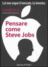 Pensare come Steve Jobs - Carmine Gallo - 2