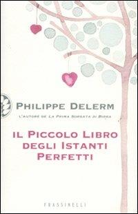 Il piccolo libro degli istanti perfetti - Philippe Delerm - copertina