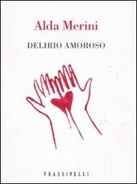 Delirio amoroso - Alda Merini - copertina