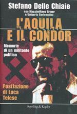 L' aquila e il condor. Memorie di un militante nero