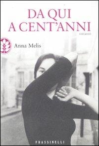 Da qui a cent'anni - Anna Melis - copertina