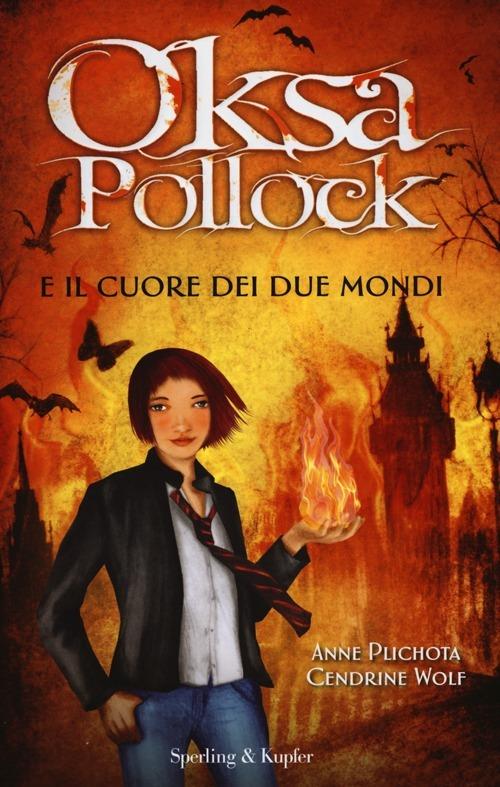 Oksa Pollock e il cuore dei due mondi - Anne Plichota,Cendrine Wolf - copertina