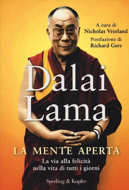 La mente aperta. La via alla felicità nella vita di tutti i giorni - Gyatso Tenzin (Dalai Lama) - copertina