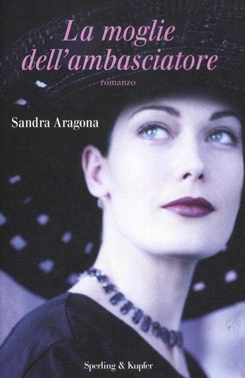 La moglie dell'ambasciatore - Sandra Aragona - copertina