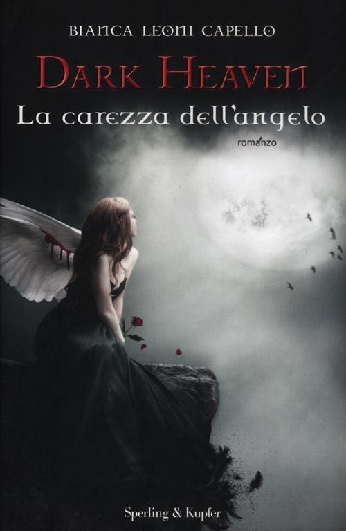 La carezza dell'angelo. Dark heaven - Bianca Leoni Capello - copertina