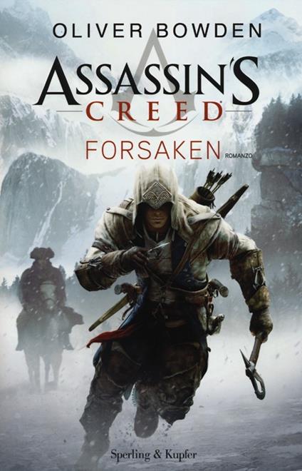 Assassin's Creed. Forsaken - Oliver Bowden - copertina