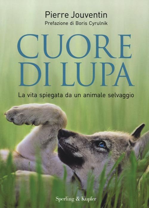 Cuore di lupa. La vita spiegata da un animale selvaggio - Pierre Jouventin - copertina
