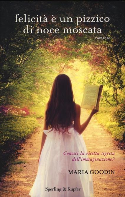 Felicità è un pizzico di noce moscata - Maria Goodin - copertina