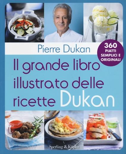 Il grande libro illustrato delle ricette Dukan - Pierre Dukan - copertina