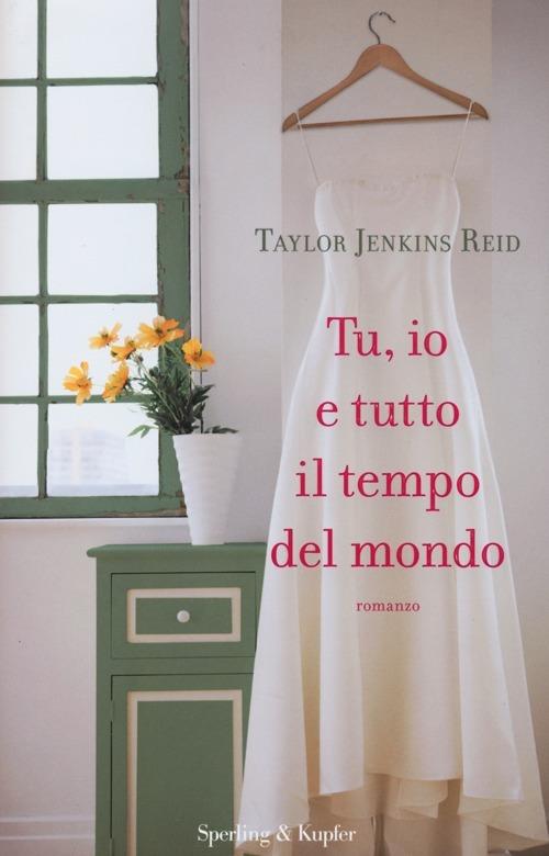 Tu, io e tutto il tempo del mondo - Taylor Jenkins Reid - copertina