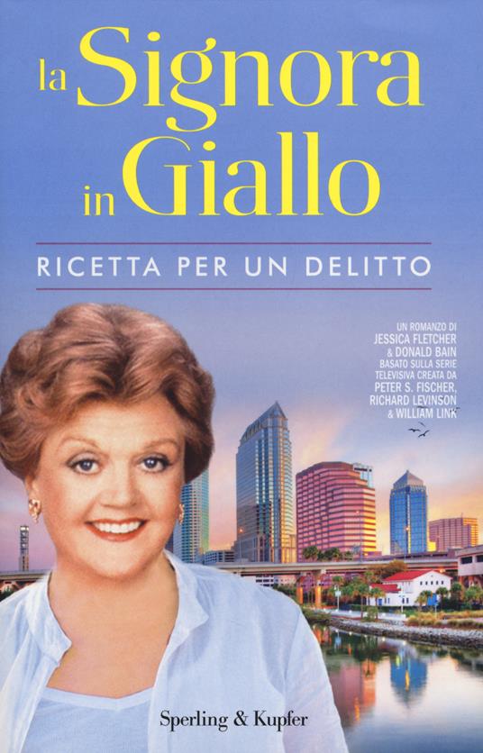 Ricetta per un delitto. La signora in giallo - Jessica Fletcher,Donald Bain - copertina