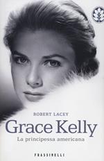 Grace Kelly. La principessa americana