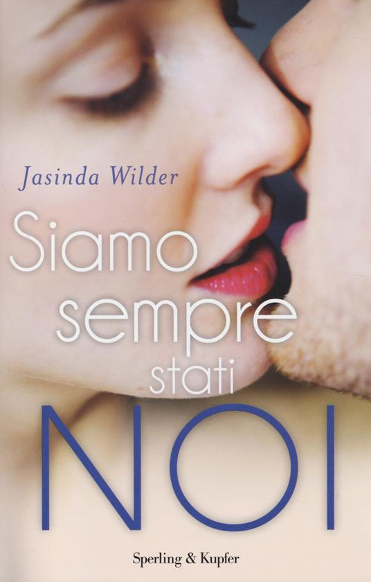 Siamo sempre stati noi. Falling. Vol. 2 - Jasinda Wilder - copertina