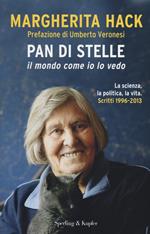 Pan di stelle. Il mondo come io lo vedo. La scienza, la politica, la vita. Scritti 1996-2013