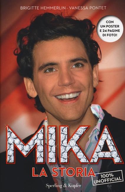 Mika. La storia. 100% unofficial. Con poster - Brigitte Hemmerlin,Vanessa Pontet - copertina