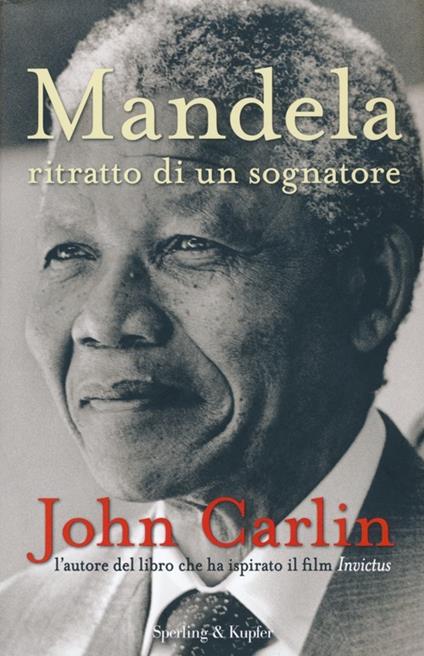 Mandela. Ritratto di un sognatore - John Carlin - copertina