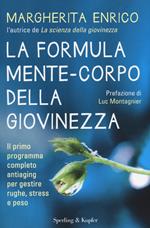 La formula mente-corpo della giovinezza. Il primo programma completo antiaging per gestire rughe, stress e peso