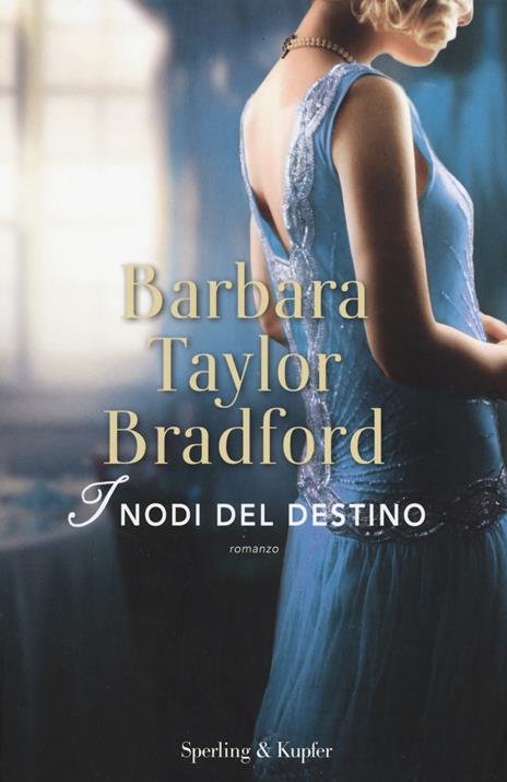 I nodi del destino. Con gadget - Barbara Taylor Bradford - copertina