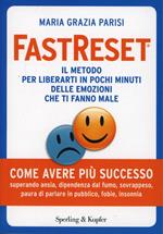 FastReset®. Il metodo rapido di guarigione emotiva