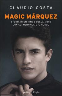 Magic Márquez - Claudio Costa,Luca Delli Carri - copertina