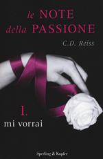 Mi vorrai. Le note della passione. Vol. 1