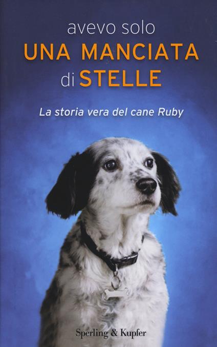 Avevo solo una manciata di stelle. La storia vera del cane Ruby - Carola Vannini - copertina