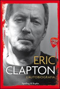 L'autobiografia. Leggere è rock - Eric Clapton - copertina
