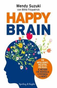 Happy brain - Wendy Suzuki,Billie Fitzpatrick - copertina